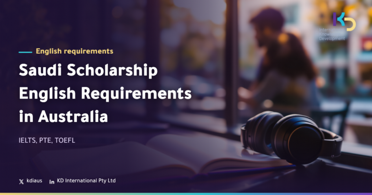 Saudi Scholarship English Requirements in Australia: IELTS, PTE, TOEFL