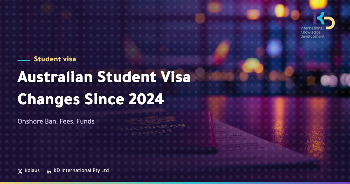 Australian Student Visa Changes Since 2024: Onshore Ban, Fees, Funds
