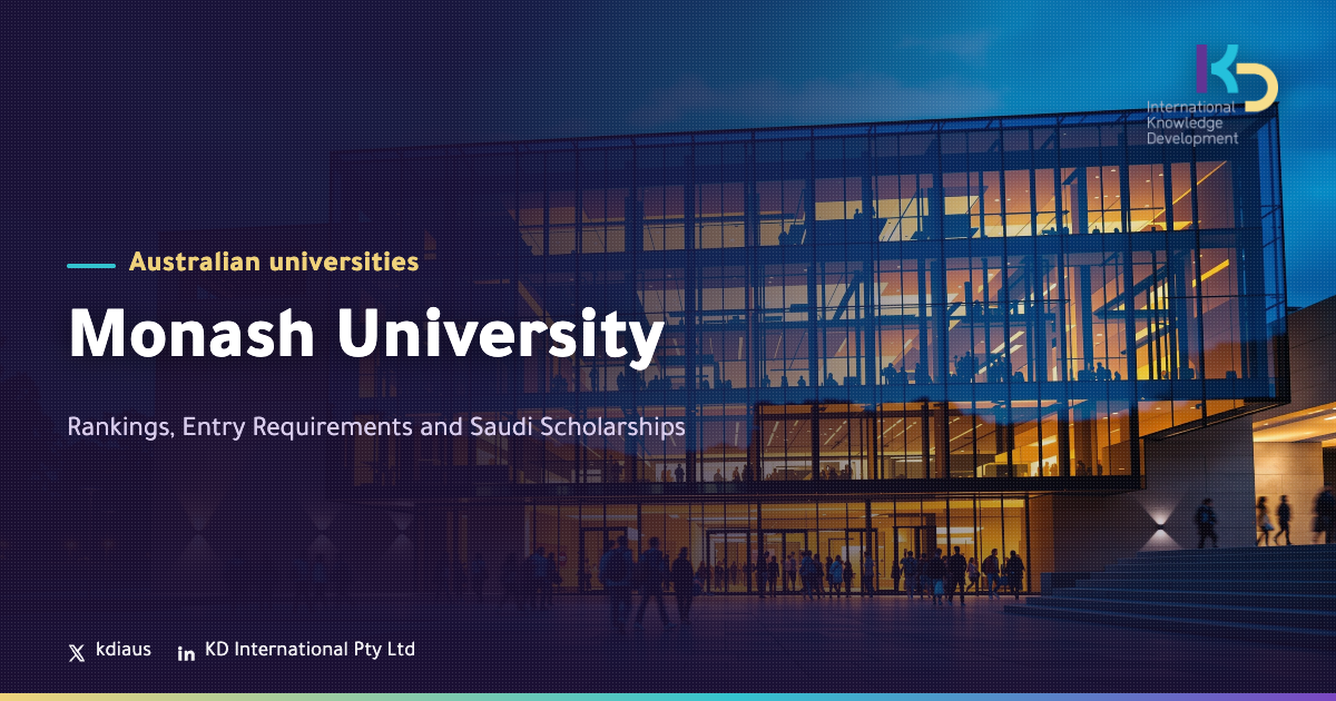 Monash University: Rankings, Entry Requirements and Saudi Scholarships