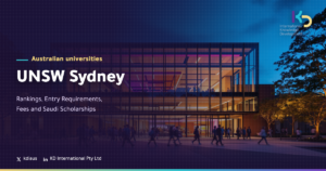 UNSW Sydney: Rankings, Entry Requirements, Fees and Saudi Scholarships