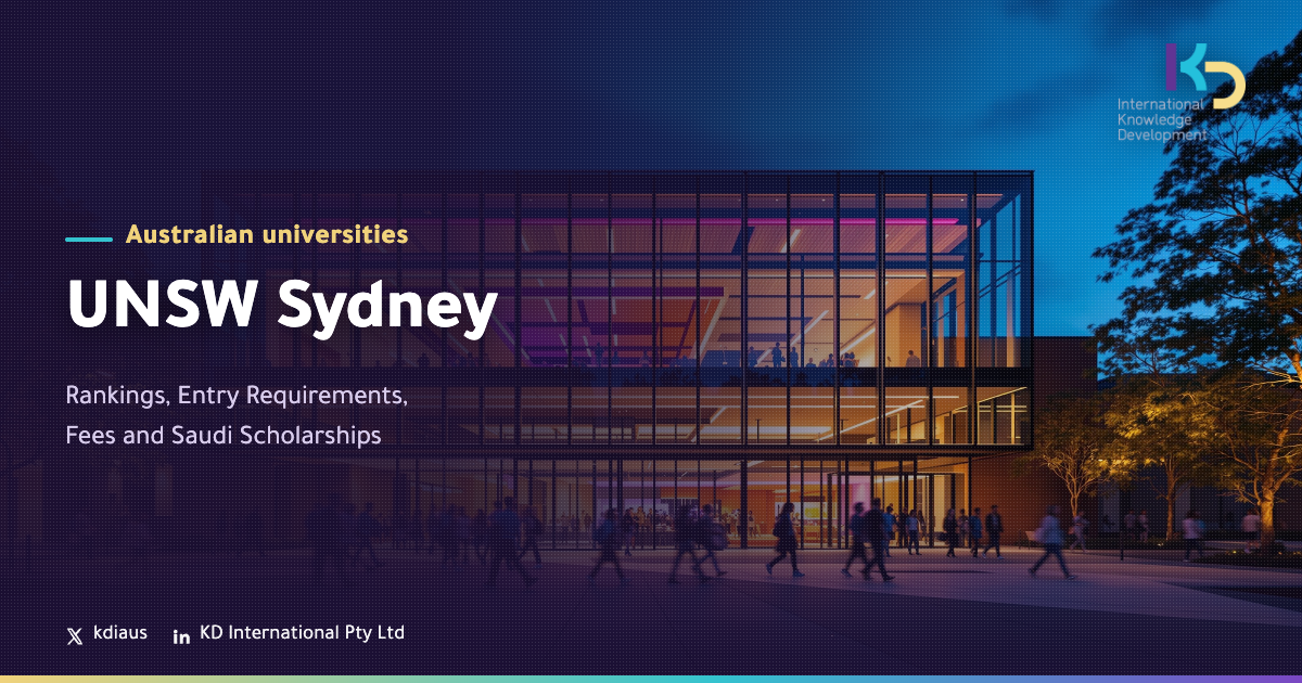 UNSW Sydney: Rankings, Entry Requirements, Fees and Saudi Scholarships
