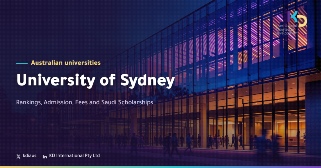 University of Sydney: Rankings, Admission, Fees and Saudi Scholarships