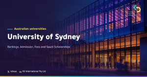 University of Sydney: Rankings, Admission, Fees and Saudi Scholarships