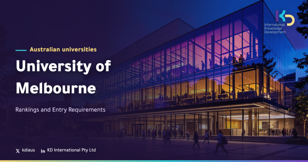 University of Melbourne: Rankings and Entry Requirements